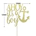 AHOY Its Boy Cake Topper - Baby Shower/Birthday Party/Gender Reveal Party Decorations (Gold）