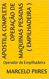 Livro Apostila Completa Operação de Maquinas Pesadas ( Empilhadeira ): Operador de Empilhadeira (Cursos Livres)