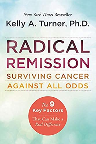 Radical Remission: Surviving Cancer Against All Odds - Uncovering the Nine Key Factors of Spontaneous Remission Through Holistic Healing Practices and Survivor Stories Radical Remission: Surviving Cancer Against All Odds - Uncovering the Nine Key Factors of Spontaneous Remission Through Holistic Healing Practices and Survivor Stories Paperback Audible Audiobook Kindle Hardcover MP3 CD