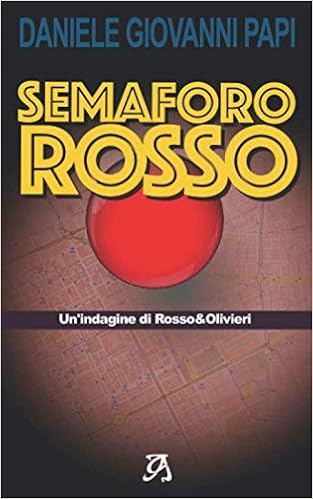 Daniele Giovanni Papi – Le Indagini di Rosso e Olivieri 03. Semaforo Rosso (2020)