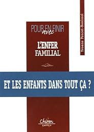 Pour en finir avec l'enfer familial
