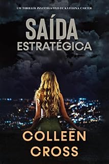 Livro Saída Estratégica: Um thriller investigativo de Katerina Carter (Série de Aventuras de Suspense e Mistério com a Investigadora Katerina Carter Livro 1)