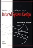 Introduction to Infrared System Design (SPIE Tutorial Texts in Optical Engineering Vol. TT24)