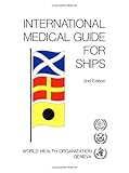 International Medical Guide for Ships : Including the Ship's Medicine Chest, , 9241542314