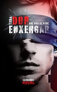 Livro Toda dor que não se pode enxergar