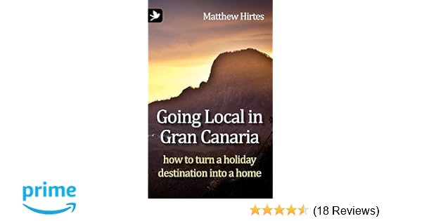 Going Local In Gran Canaria How To Turn A Holiday - 