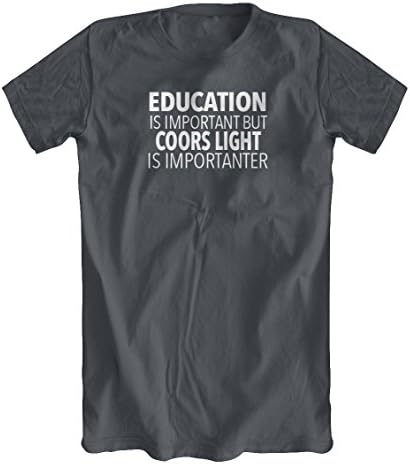 Education is Important But Coors Light Is Importanter T-Shirt, Men's, Charcoal, Large