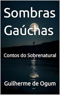Livro Sombras Gaúchas: Contos do Sobrenatural