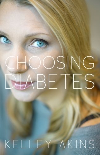 Choosing Diabetes by Kelley Akins