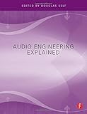 Audio Engineering Explained by 