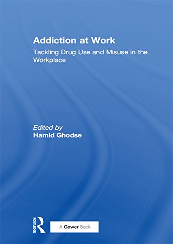 Addiction at Work: Tackling Drug Use and Misuse in the Workplace (Personnel Today / Management Resou by Routledge