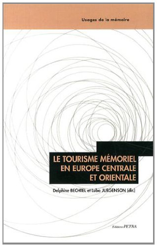 Le  tourisme mémoriel en Europe centrale et orientale