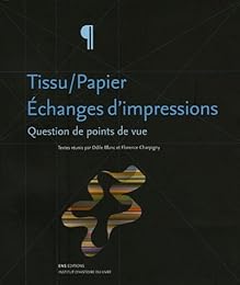 Tissu-papier, échanges d'impressions