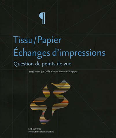 Tissu-papier, échanges d'impressions