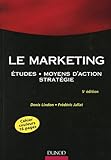 Le Marketing : Etudes, moyens d'action, stratégie by