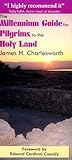 The Millennium Guide for Pilgrims to the Holy Land by 
