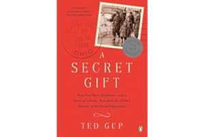 A Secret Gift: How One Man's Kindness--and a Trove of Letters--Revealed the Hidden History of the Great Depression
