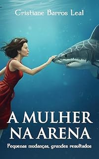 Livro A mulher na arena: Pequenas mudanças, grandes resultados