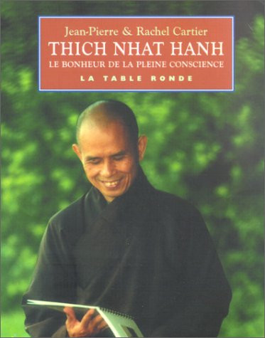 Thich Nhat Hanh ou Le bonheur de la pleine conscience