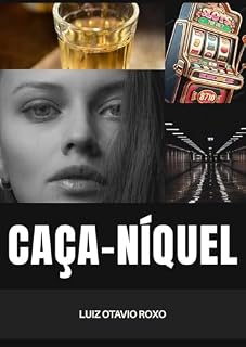 Livro Caça-Níquel: Inspirado em eventos reais
