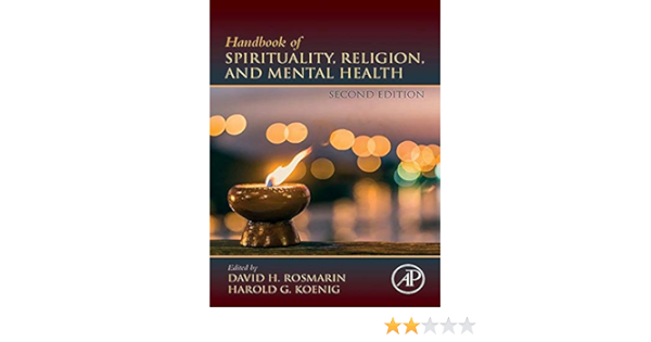Amazon Com Handbook Of Spirituality Religion And Mental Health Ebook Rosmarin David H Koenig Harold G Kindle Store