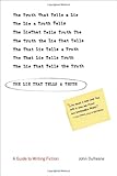 The Lie That Tells a Truth: A Guide to Writing Fiction, John Dufresne, 0393325814