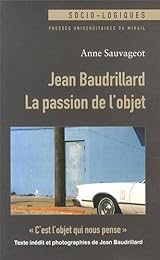 Jean Baudrillard, la passion de l'objet