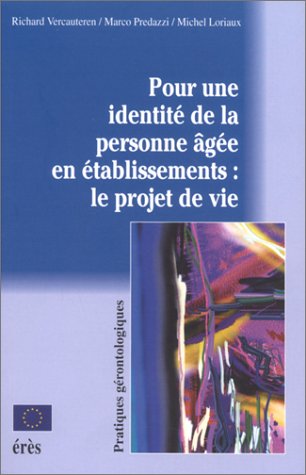 Pour une identité de la personne agée en établissements, le projet de vie