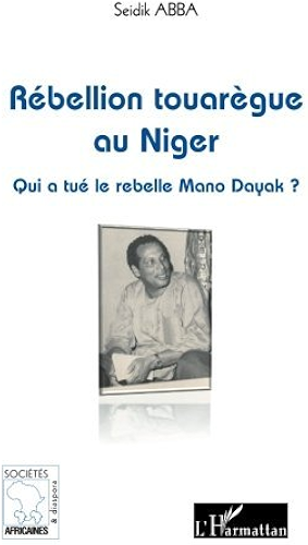 Download Rébellion touarègue au Niger : Qui a tué le rebelle Mano Dayak ? (Sociétés Africaines & Diaspora) PDF