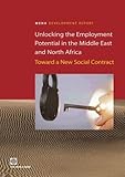 Unlocking the Employment Potential in the Middle East and North Africa : Toward a New Social Contract, , 082135678X