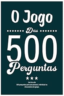 Livro O Jogo Das 500 Perguntas : Um livro de 500 perguntas para uso pessoal, individual ou discussões em grupo.