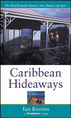 Frommer's Caribbean Hideaways by Ian Keown
