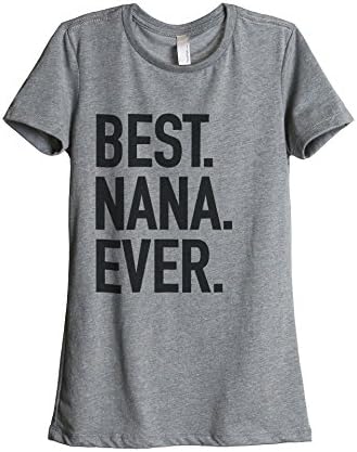 Best Nana Ever Women's Fashion Relaxed T-Shirt Tee Heather Grey