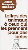 Lettres des animaux à ceux qui les prennent pour des bêtes by 