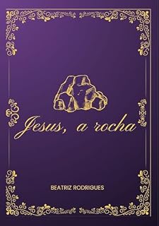 Livro Jesus, a Rocha : Seguir a Cristo é a melhor coisa a se fazer