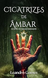 Livro Cicatrizes de âmbar : Ecos de um passado brilhante