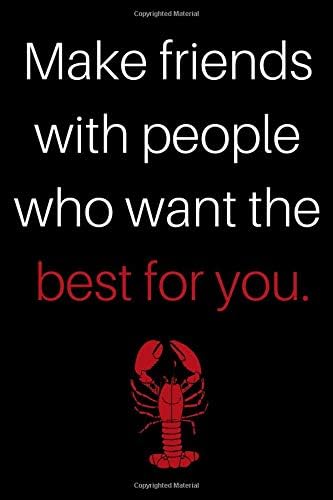 Make Friends with People Who Want the Best for You a Jordan Peterson Journal: 12 Rules for Life Maps of Meaning Ruled, Blank Lined Journal 6×9 120 ... Diary Self Improvement Stoic Insights Paperback – 28 Mar 2019