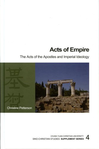 Acts of Empire: The Acts of the Apostles and Imperial Ideology (Sino-Christian Studies: Supplement)