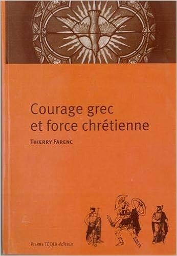 Courage Grec Et Force Chretienne Farenc Thierry Amazon Com Books Courage Grec Et Force Chretienne Farenc Thierry Amazon Com Books