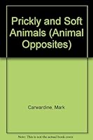 Prickly and Soft Animals (Animal Opposites S.) 1899762221 Book Cover
