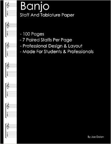 Banjo - Staff And Tablature Paper: Professional Staff and Tablature Notebook For Banjo Artists, by Joe Dolan Banjo - Staff And Tablature Paper: Professional Staff and Tablature Notebook For Banjo Artists, by Joe Dolan