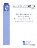 The Challenge of Puerto Rico : Resolving Status Issues, Gisselquist, Rachel M., 0972103341