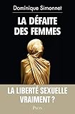 La défaite des femmes : La liberté sexuelle, vraiment ? by 