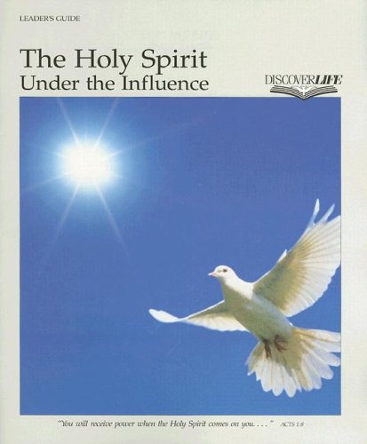 The Holy Spirit: Under the Influence Leader's Guide (Discover Life Bible Studies)