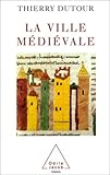 La Ville médiévale (OJ.HISTOIRE) (French Edition) by 