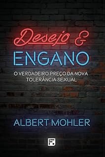 Livro Desejo e engano: o verdadeiro preço da nova tolerância sexual