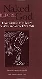 Naked Before God : Uncovering the Body in Anglo-Saxon England, , 0937058688