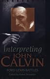 Interpreting John Calvin by 