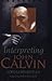 Interpreting John Calvin by 