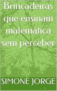 Livro Brincadeiras que ensinam matemática sem perceber